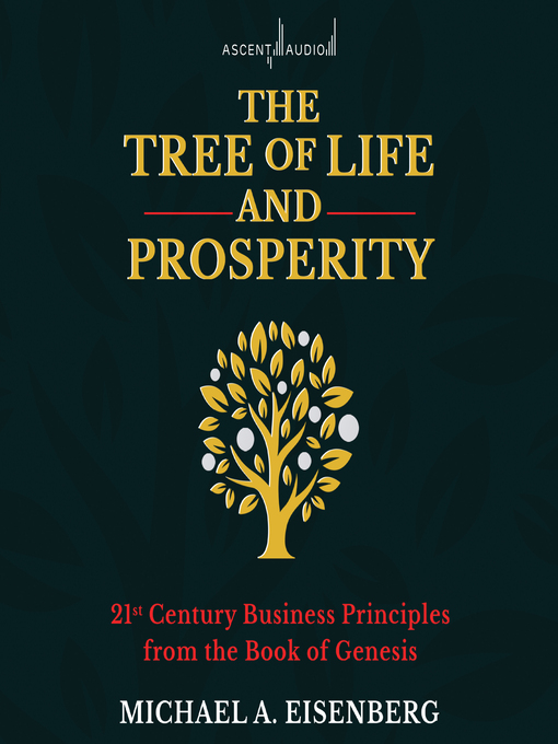 Title details for The Tree of Life and Prosperity by Michael A. Eisenberg - Available